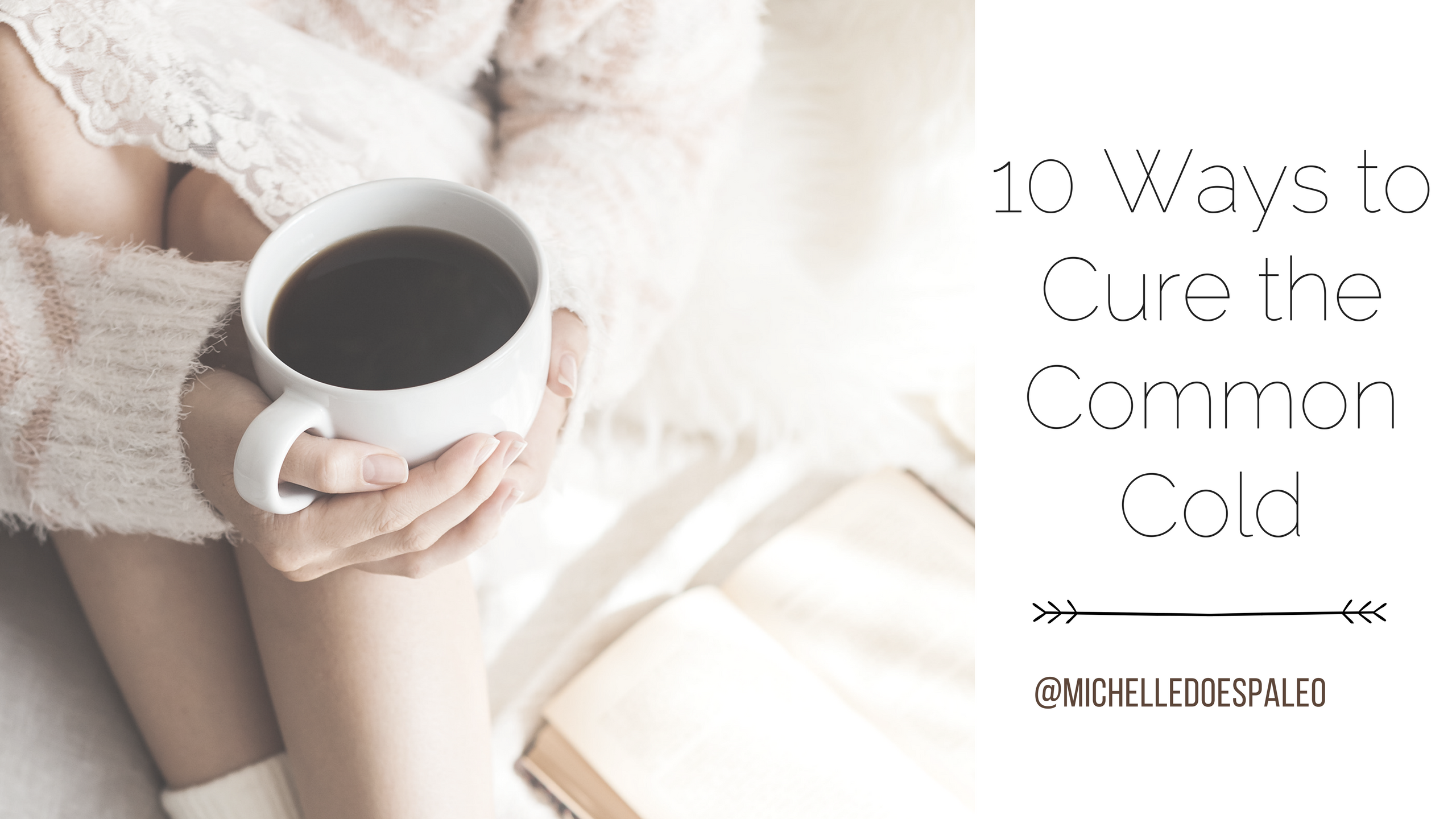 10 Ways to Cure the Common Cold